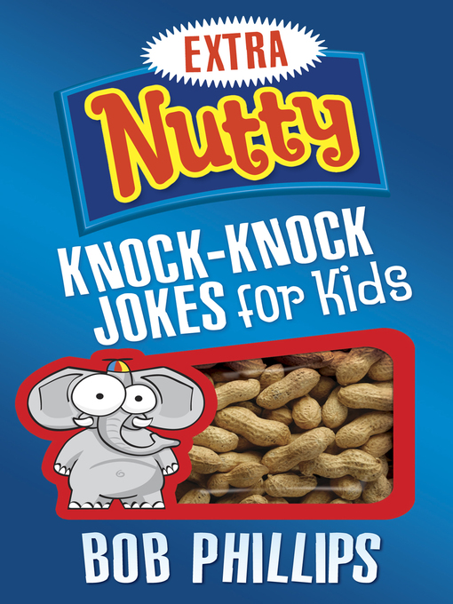 Title details for Extra Nutty Knock-Knock Jokes for Kids by Bob Phillips - Available